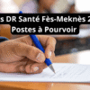 Concours DR Santé Fès-Meknès 2026 – 77 Postes à Pourvoir